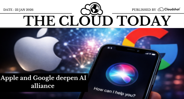 Apple-Google AI Alliance, IBM-AWS Sovereignty Push & Google Cloud Abuse — The Cloud Today (Jan 23 2026)